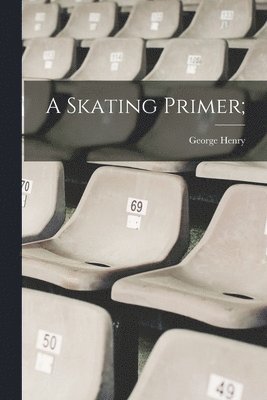 Skating Primer;