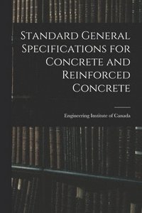 bokomslag Standard General Specifications for Concrete and Reinforced Concrete