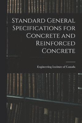 bokomslag Standard General Specifications for Concrete and Reinforced Concrete