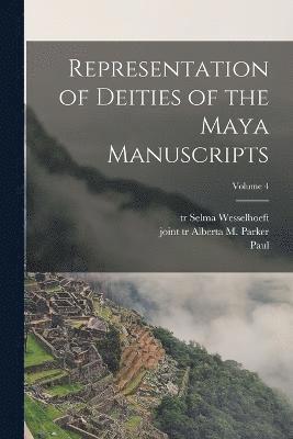 Representation of Deities of the Maya Manuscripts; Volume 4 1