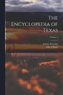 Ellis A Davis, Edwin H Grobe, Ellis A. Davis, Edwin H. Grobe - Encyclopedia of Texas; Volume 2, Häftad