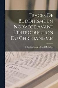 bokomslag Traces de buddhisme en Norve&#769;ge avant l'introduction du chritianisme;