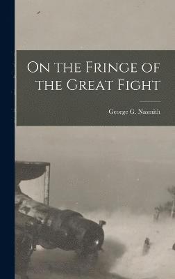 On the Fringe of the Great Fight 1