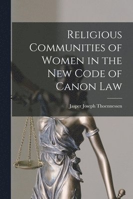 bokomslag Religious Communities of Women in the New Code of Canon Law