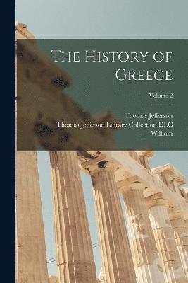 William 1744-1827 Mitford, William Mitford, Thomas Jefferson, Thomas Jefferson Library Collection - History of Greece; Volume 2, Häftad