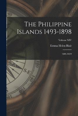 bokomslag The Philippine Islands 1493-1898