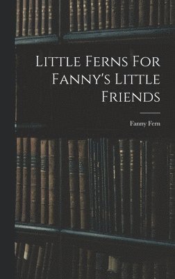 bokomslag Little Ferns For Fanny's Little Friends