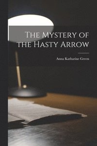 bokomslag Mystery of the Hasty Arrow