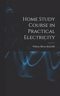 bokomslag Home Study Course in Practical Electricity