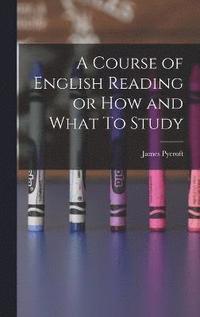 bokomslag Course of English Reading or How and What To Study