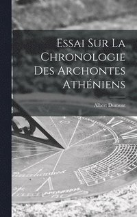 bokomslag Essai Sur La Chronologie Des Archontes Athniens