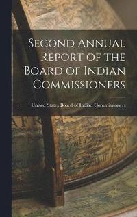 bokomslag Second Annual Report of the Board of Indian Commissioners