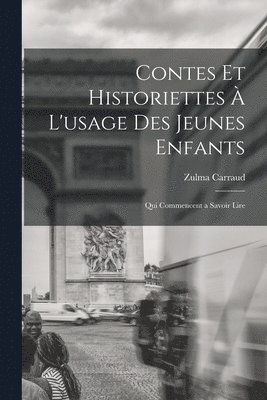 Contes et historiettes  l'usage des jeunes enfants 1