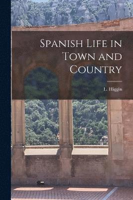 Spanish Life in Town and Country 1