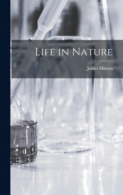 James Hinton - Life in Nature, Inbunden
