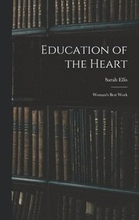 bokomslag Education of the Heart