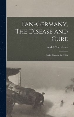 Pan-Germany, The Disease and Cure 1