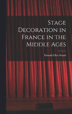 Stage Decoration in France in the Middle Ages 1