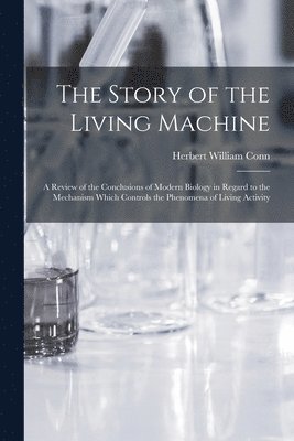 bokomslag The Story of the Living Machine