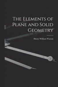 bokomslag The Elements of Plane and Solid Geometry