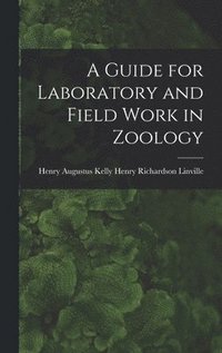bokomslag Guide for Laboratory and Field Work in Zoology