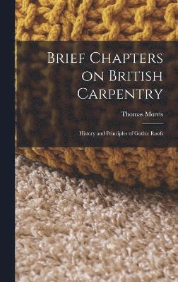 Brief Chapters on British Carpentry 1