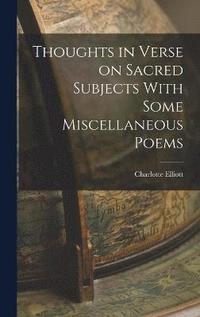 bokomslag Thoughts in Verse on Sacred Subjects With Some Miscellaneous Poems