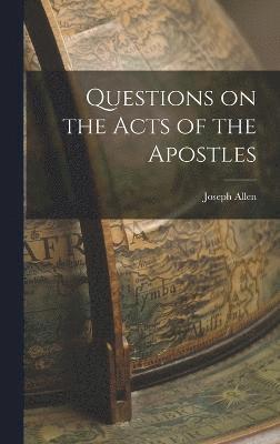 Joseph Allen - Questions on the Acts of the Apostles, Inbunden