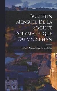 bokomslag Bulletin Mensuel de la Socit Polymathique du Morbihan