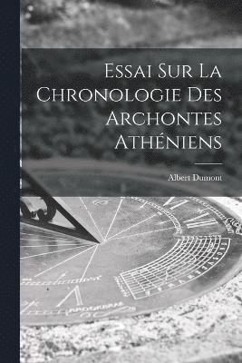 bokomslag Essai Sur La Chronologie Des Archontes Athniens