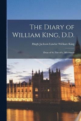 bokomslag Diary of William King, D.D.