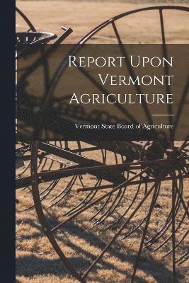 bokomslag Report Upon Vermont Agriculture