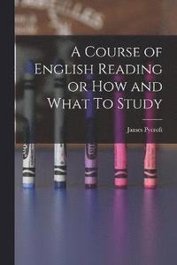 bokomslag Course of English Reading or How and What To Study