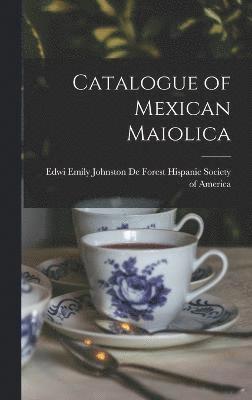 Catalogue of Mexican Maiolica 1