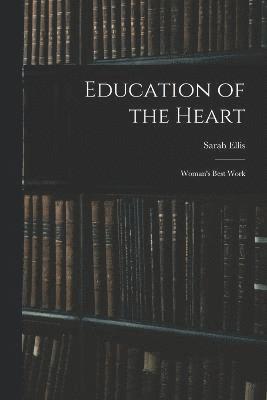 bokomslag Education of the Heart