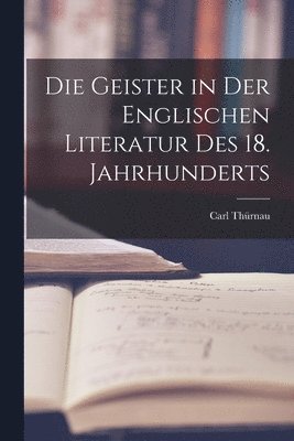 bokomslag Geister in der Englischen Literatur des 18. Jahrhunderts