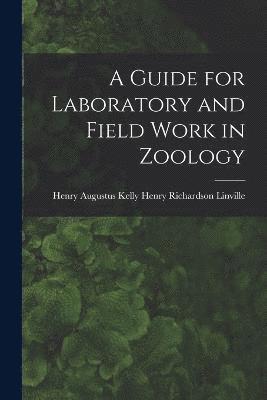 bokomslag Guide for Laboratory and Field Work in Zoology