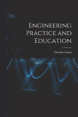 Engineering Practice and Education