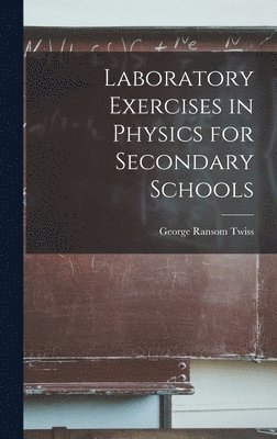 bokomslag Laboratory Exercises in Physics for Secondary Schools