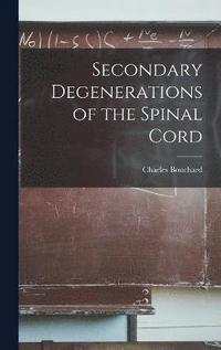 bokomslag Secondary Degenerations of the Spinal Cord