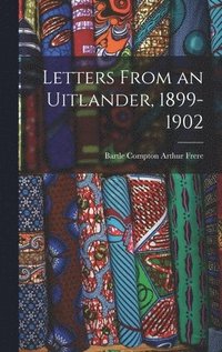 bokomslag Letters From an Uitlander, 1899-1902