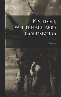 bokomslag Kinston, Whitehall and Goldsboro