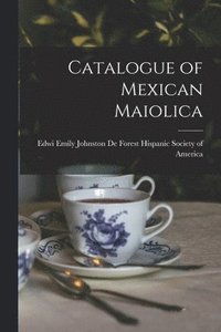 bokomslag Catalogue of Mexican Maiolica