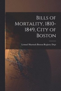 bokomslag Bills of Mortality, 1810-1849, City of Boston