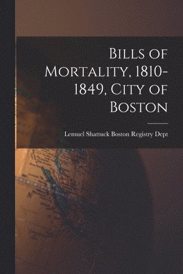 Bills of Mortality, 1810-1849, City of Boston 1