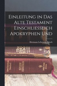 bokomslag Einleitung in das Alte Testament Einschliesslich Apokryphen Und