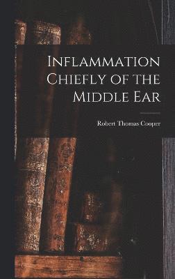 Inflammation Chiefly of the Middle Ear 1