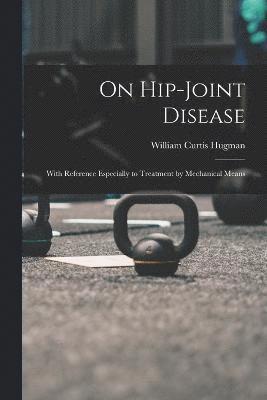 bokomslag On Hip-Joint Disease