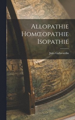 Allopathie Homoeopathie Isopathie 1