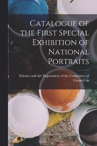 bokomslag Catalogue of the First Special Exhibition of National Portraits